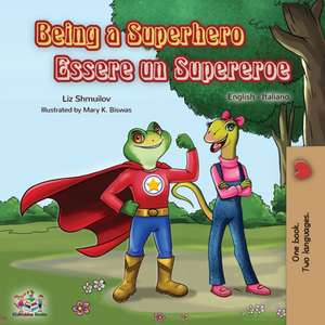 Being a Superhero Essere un Supereroe de Liz Shmuilov