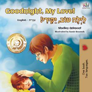 Goodnight, My Love! (English Hebrew Bilingual Book) de Shelley Admont