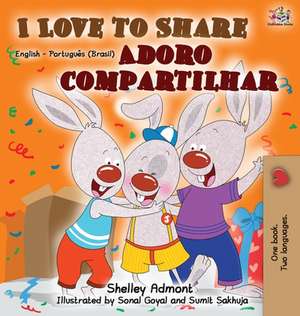 I Love to Share (English Portuguese Bilingual Book) de Shelley Admont