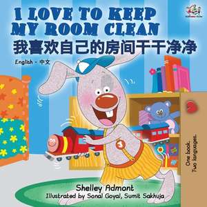 I Love to Keep My Room Clean (English Chinese bilingual book for kids - Mandarin) de Shelley Admont