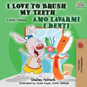 I Love to Brush My Teeth Amo lavarmi i denti de Shelley Admont