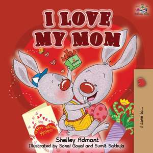 I Love My Mom de Shelley Admont