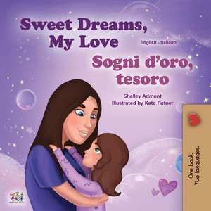 Sweet Dreams, My Love (English Italian Bilingual Book for Kids) de Shelley Admont