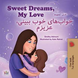 Sweet Dreams, My Love (English Farsi Bilingual Book for Kids - Persian) de Shelley Admont