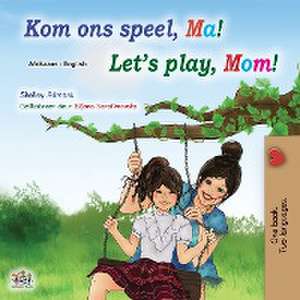 Let's play, Mom! (Afrikaans English Bilingual Children's Book) de Shelley Admont