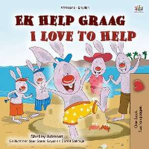 I Love to Help (Afrikaans English Bilingual Book for Kids) de Shelley Admont