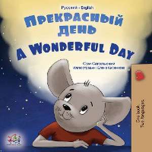 A Wonderful Day (Russian English Bilingual Book for Kids) de Sam Sagolski