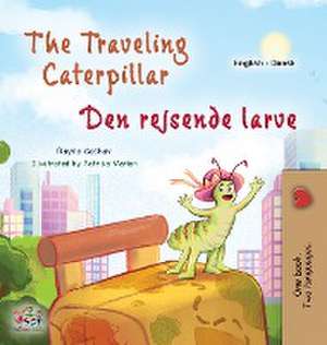 The Traveling Caterpillar (English Danish Bilingual Book for Kids) de Rayne Coshav