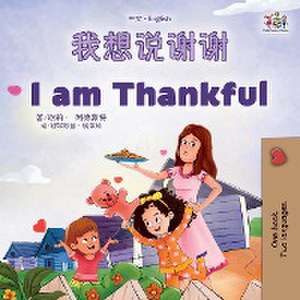 I am Thankful (Chinese English Bilingual Children's Book) de Shelley Admont