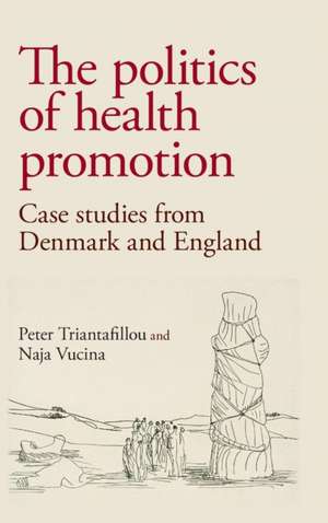 THE POLITICS OF HEALTH PROMOTION de Professor Peter Triantafillou