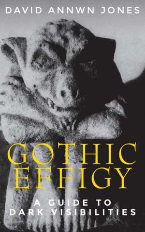 GOTHIC EFFIGIES de David Annwn Jones