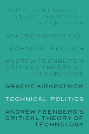 Technical Politics de Graeme Kirkpatrick