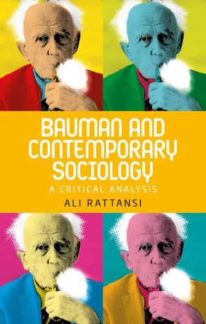 Bauman and Contemporary Sociology de Ali Rattansi