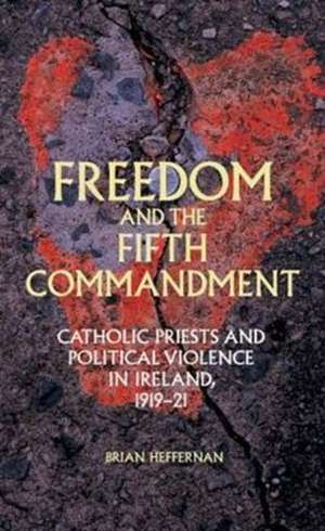 Freedom and the Fifth Commandment de Brian Heffernan