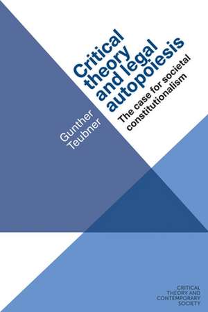 Critical Theory and Legal Autopoiesis de Gunther Teubner