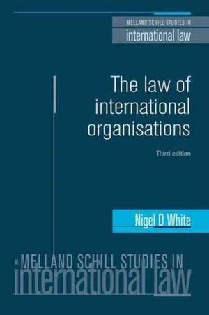 Law of International Organisations de Nigel White