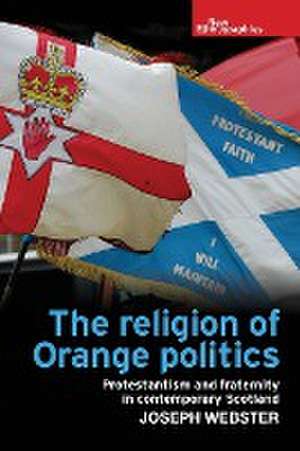 The religion of Orange politics de Joseph Webster