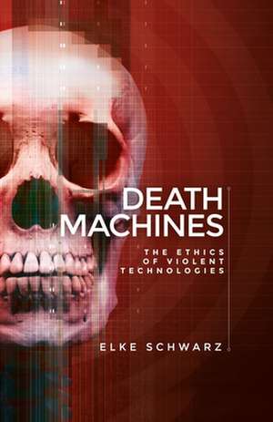 Death Machines de Dr Elke Schwarz