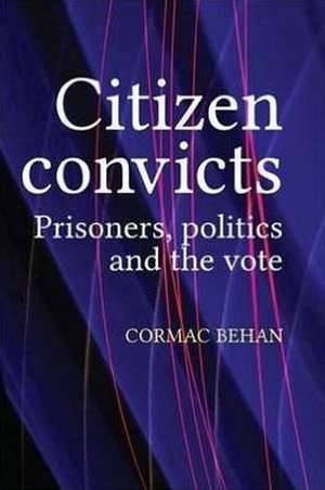 Citizen Convicts de Cormac Behan