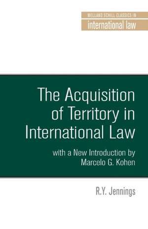 Acquisition of Territory in International Law with a New de R. Y. Jennings