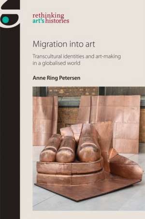 MIGRATION INTO ART de Anne Ring Petersen