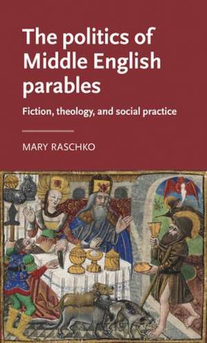 Politics of Middle English Parables de Mary Raschko