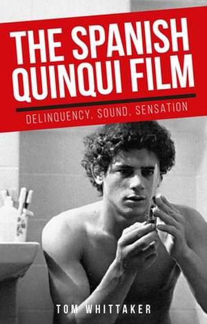 Spanish <i>Quinqui</i> Film de Tom Whittaker