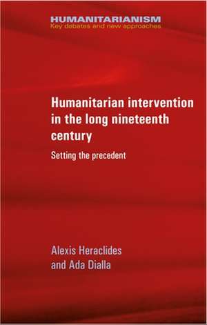 Humanitarian Intervention in the Long Nineteenth Century de Ada Dialla