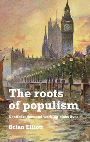 Roots of Populism de Brian Elliott