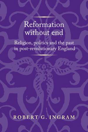 Reformation without End de Robert Ingram