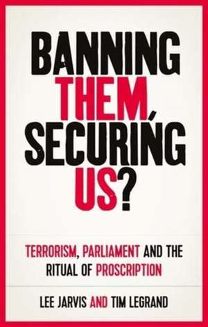 Banning them, securing us? de Lee Jarvis