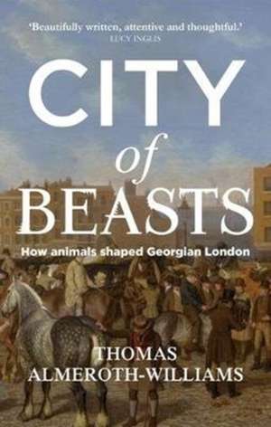 City of Beasts de Thomas Almeroth-Williams