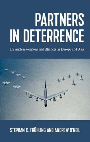 Partners in Deterrence de Andrew O'Neil