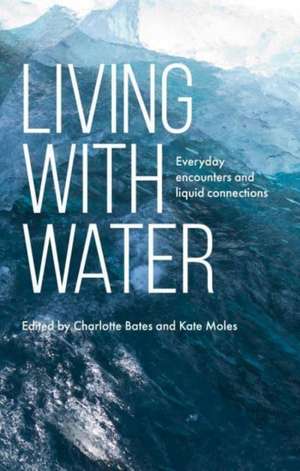 Living with water de Charlotte Bates