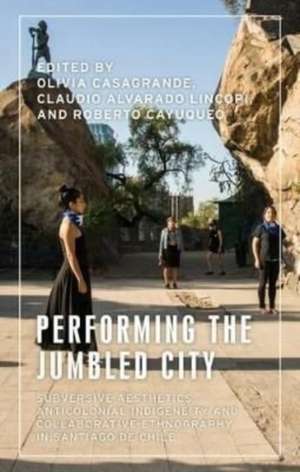 Performing the jumbled city de Olivia Casagrande