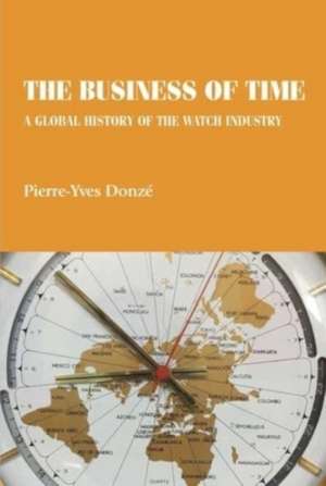 The business of time de Pierre-Yves Donzé