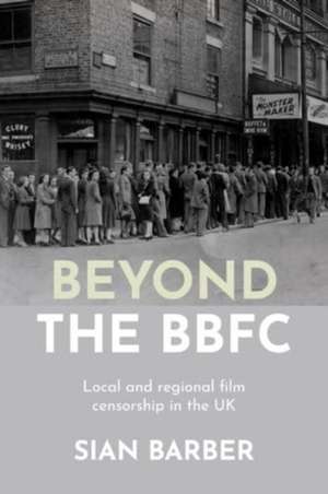 Beyond the BBFC de Sian Barber