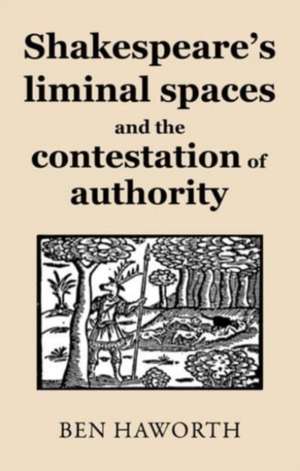 Shakespeare's liminal spaces de Ben Haworth