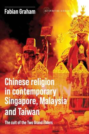 Chinese religion in contemporary Singapore, Malaysia and Taiwan de Fabian Graham