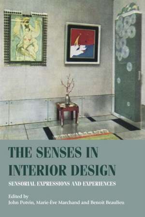 The Senses in Interior Design de Benoit Beaulieu