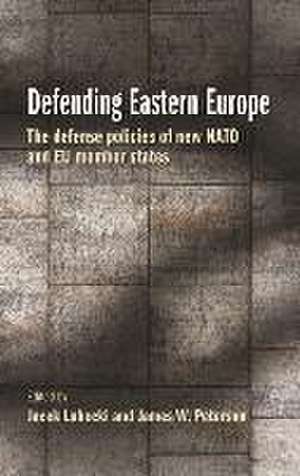 Defending Eastern Europe de Jacek Lubecki