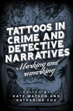 Tattoos in Crime and Detective Narratives de Kate Watson