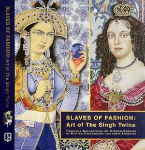 The Singh Twins: Slaves of Fashion: Art of the Singh Twins de The Singh Twins