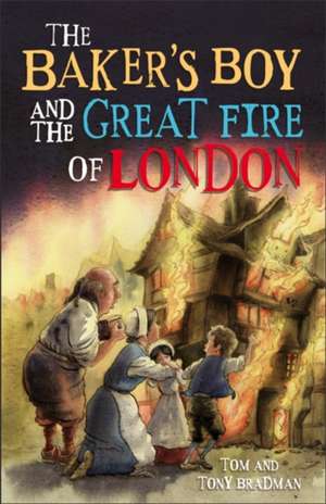 Short Histories: The Baker's Boy and the Great Fire of London de Tom Bradman