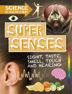 Colson, R: Science is Everywhere: Super Senses de Rob Colson