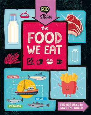 Eco STEAM: The Food We Eat de Georgia Amson-Bradshaw