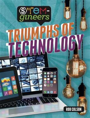 Colson, R: STEM-gineers: Triumphs of Technology de Rob Colson