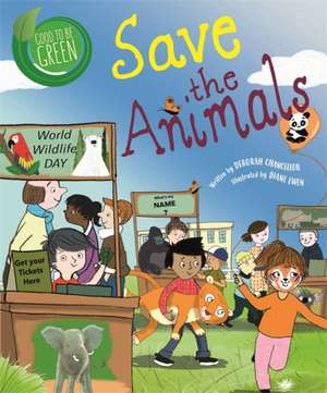 Good to be Green: Save the Animals de Deborah Chancellor