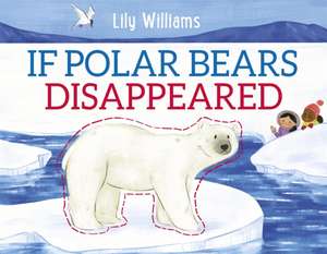 If Polar Bears Disappeared de Lily Williams