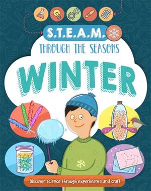 Claybourne, A: STEAM through the seasons: Winter de Anna Claybourne